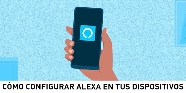Configura Alexa en tus dispositivos