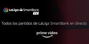 LaLiga SmartBank en Amazon Prime Video gratis