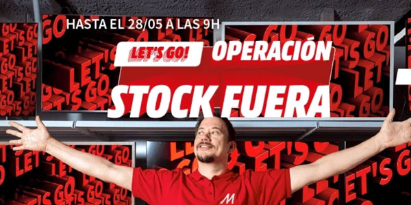 Operación Stock Fuera en Mediamarkt precios Outlet