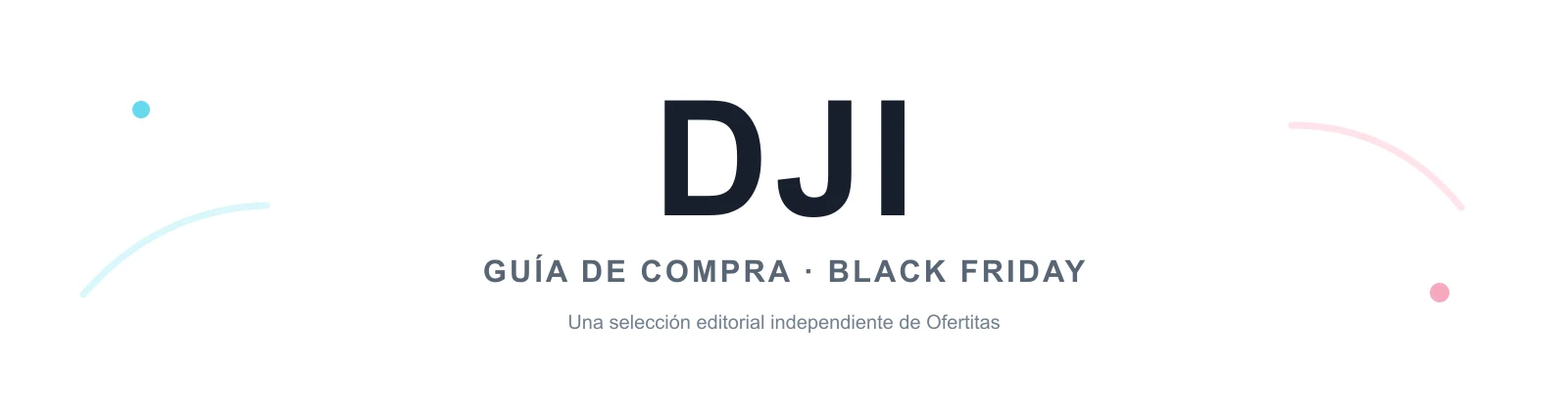 DJI: guía de compra independiente para Black Friday