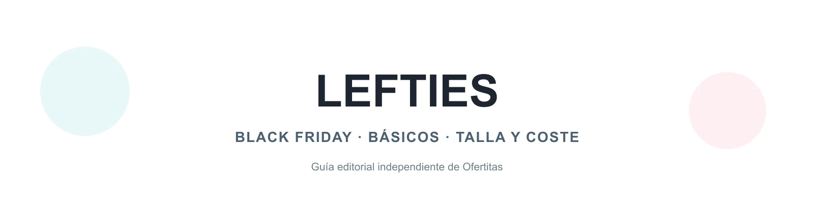 Guía editorial de Lefties en Black Friday