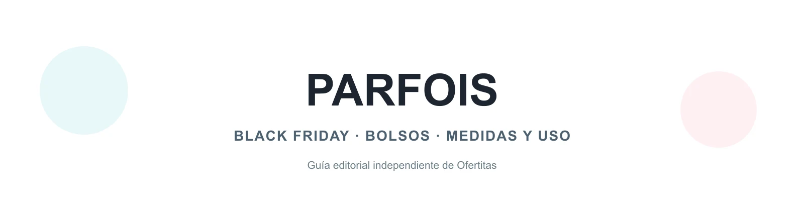 Guía editorial de Parfois en Black Friday