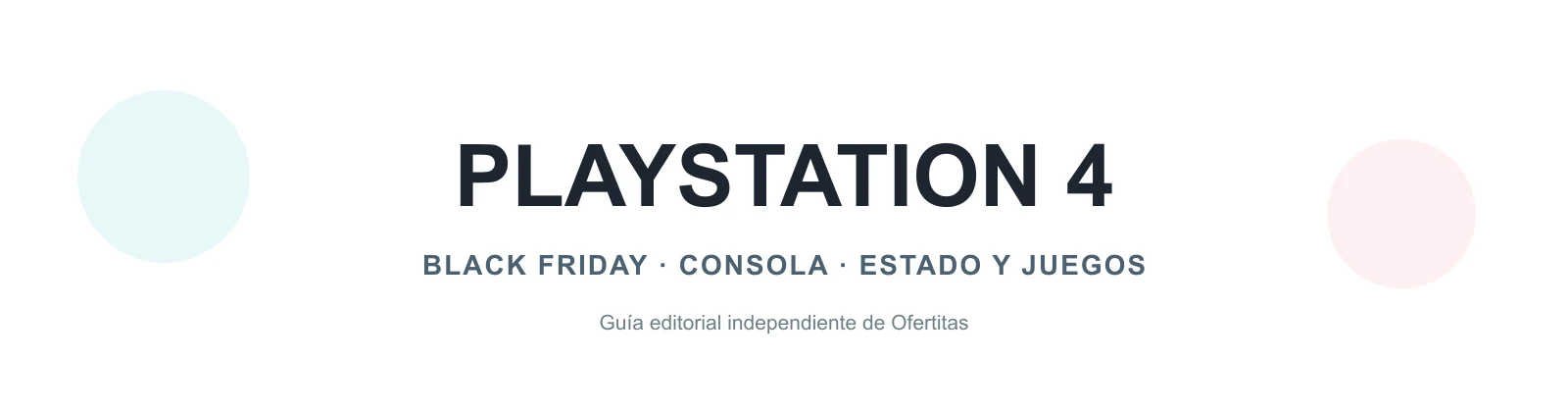 Guía editorial de PS4 en Black Friday