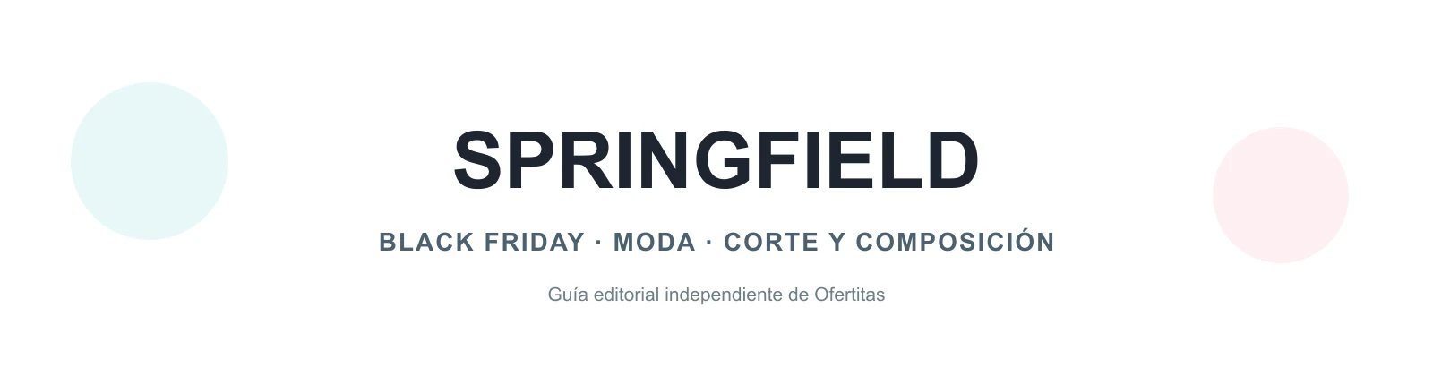 Guía editorial de Springfield en Black Friday