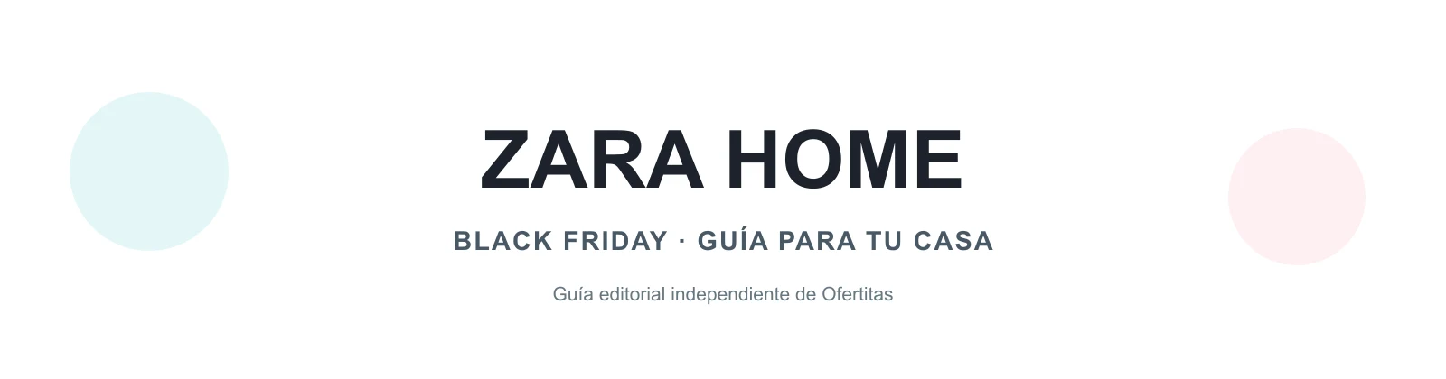 Zara Home en Black Friday: guía editorial de Ofertitas